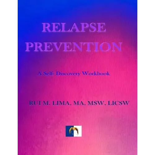 Relapse Prevention: A Self-discovery workbook