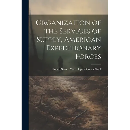 Organization of the Services of Supply, American Expeditionary Forces