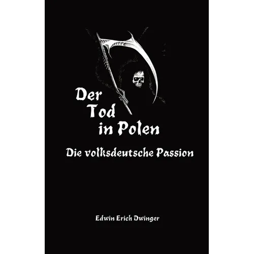 Der Tod in Polen: Die volksdeutsche Passion