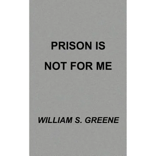 Prison is Not for Me