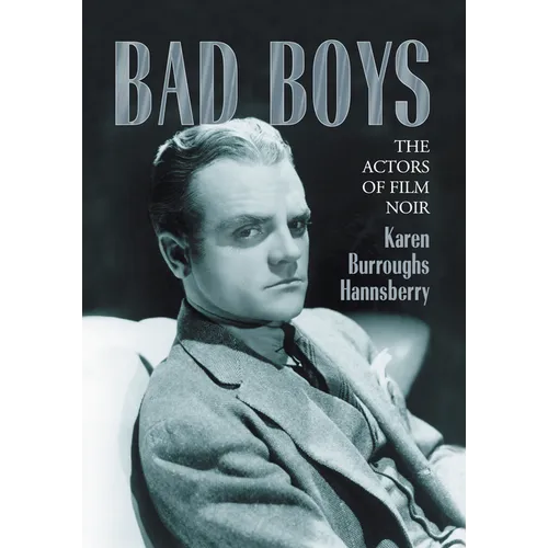 Bad Boys: The Actors of Film Noir