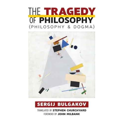 The Tragedy of Philosophy (Philosophy and Dogma)
