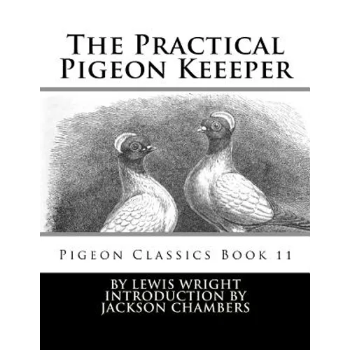 The Practical Pigeon Keeeper: Pigeon Classics Book 11