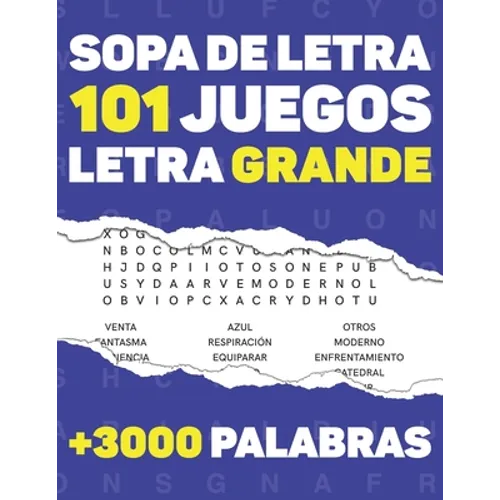 Sopa de Letra: 101 Juegos - Letra Grande - Con soluciones completas - Para adultos y mayores - Más de 3000 palabras - 120 páginas - (21.59 x 27.94 cm)