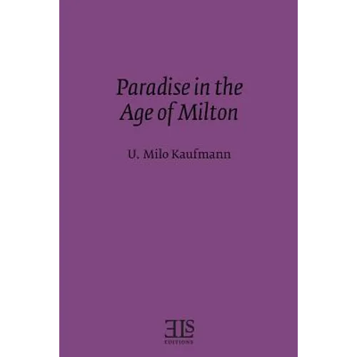 Paradise in the Age of Milton
