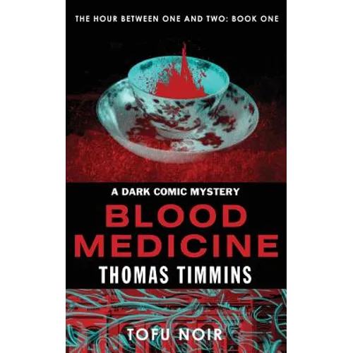 Blood Medicine: The Hour Between One and Two: Book One