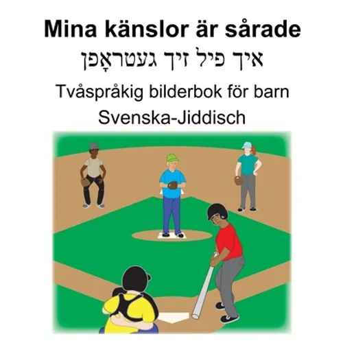 Svenska-Jiddisch Mina känslor är sårade Tvåspråkig bilderbok för barn