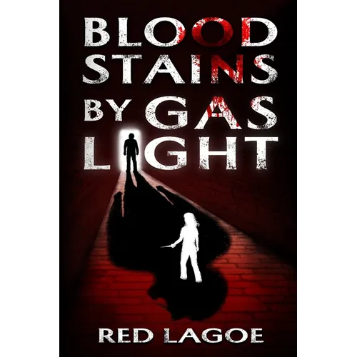 Bloodstains by Gaslight
