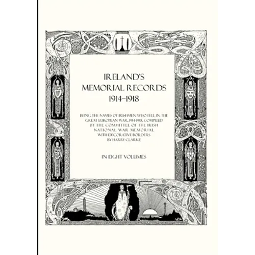 Ireland's Memorial Records 1914-1918: Being the Names of Irishmen Who Fell in the Great European War 1914 Volume 2