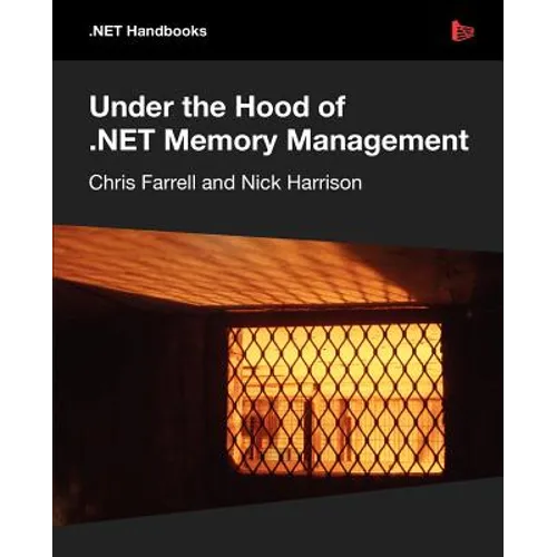 Under the Hood of .NET Memory Management