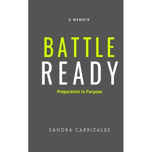 Battle Ready: Preparation to Purpose