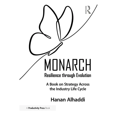 Monarch: Resilience Through Evolution: A Book on Strategy Across the Industry Life Cycle