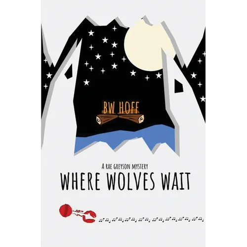 Where Wolves Wait: A Rae Greyson Mystery