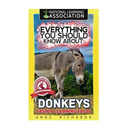 Everything You Should Know About: Donkeys Faster Learning Facts