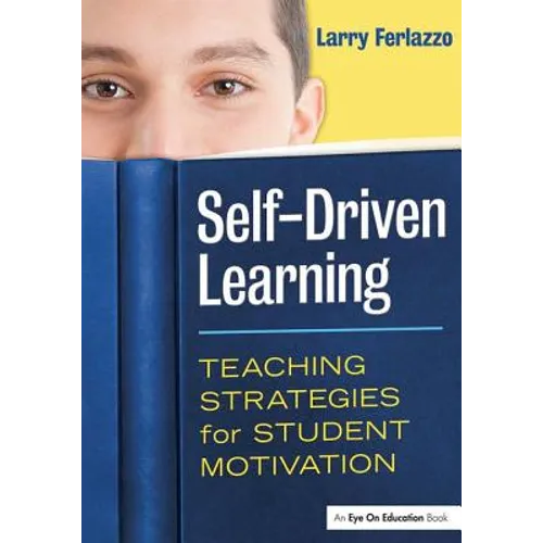 Self-Driven Learning: Teaching Strategies for Student Motivation