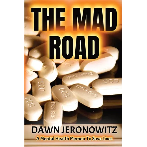 The Mad Road: A Mental Health Memoir to Save Lives