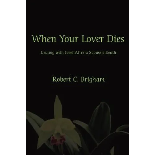 When Your Lover Dies: Dealing with Grief After A Spouse's Death