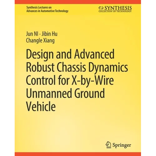 Design and Advanced Robust Chassis Dynamics Control for X-By-Wire Unmanned Ground Vehicle