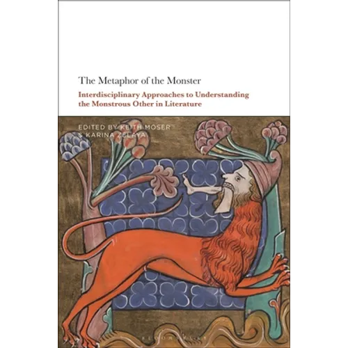 The Metaphor of the Monster: Interdisciplinary Approaches to Understanding the Monstrous Other in Literature