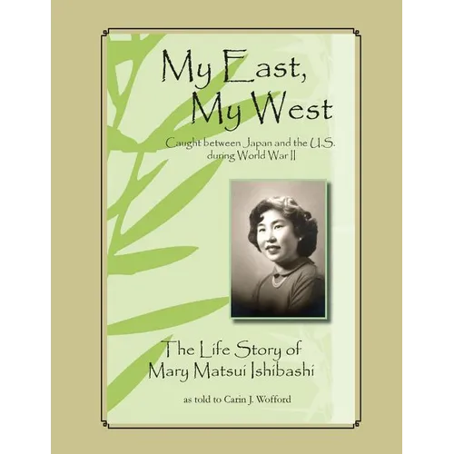 My East, My West: Caught Between Japan and the U.S. During World War II