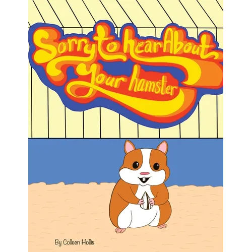 Sorry To Hear About Your Hamster