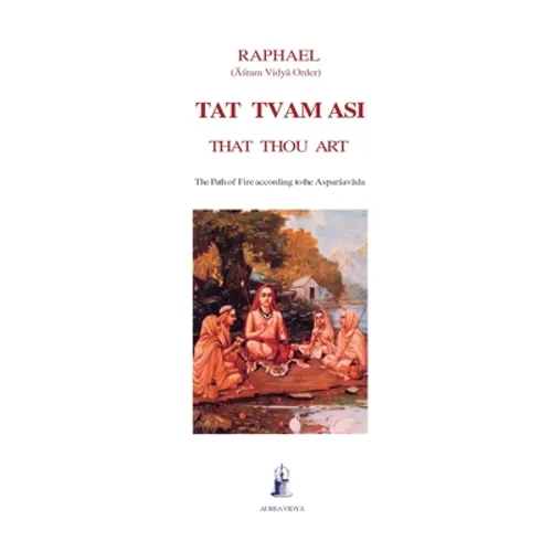 Tat Tvam Asi, That Thou Art: The Path of Fire according to the Asparsavada