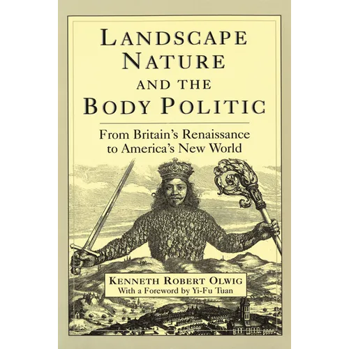 Landscape, Nature, and the Body Politic: From Britain's Renaissance to America's New World - Paperback
