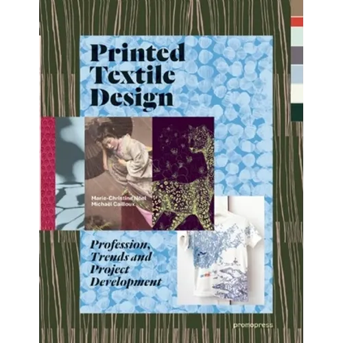 Printed Textile Design: Profession, Trends and Project Development