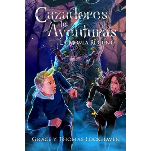La Momia Rugiente (Libro 2): Cazadores de Aventuras - Quest Chasers: The Screaming Mummy (Spanish Edition)