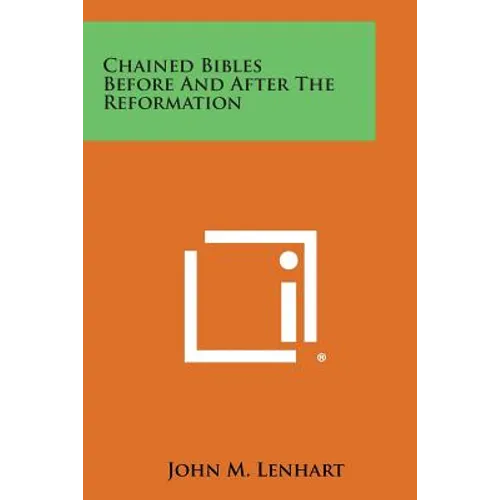 Chained Bibles Before and After the Reformation