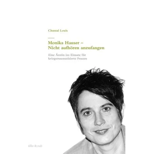 Monika Hauser - Nicht aufhören anzufangen
