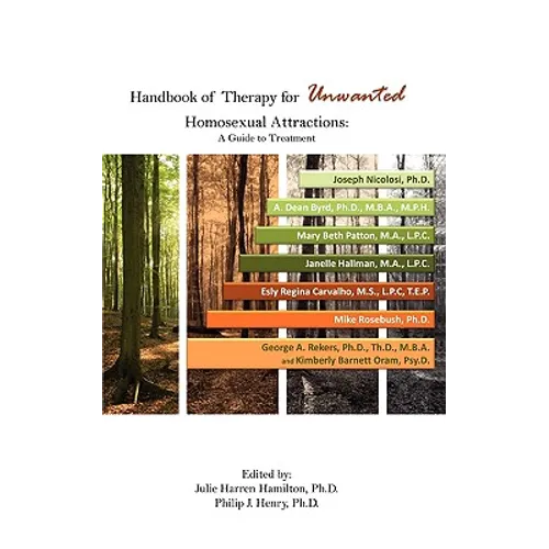 Handbook of Therapy for Unwanted Homosexual Attractions