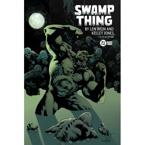 Swamp Thing by Len Wein and Kelley Jones: Deluxe Edition