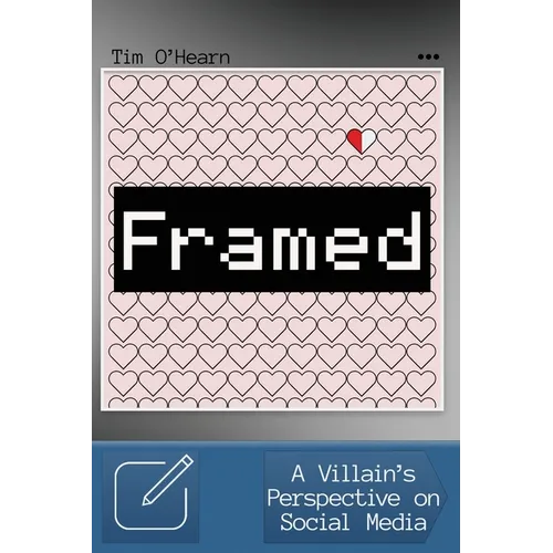 Framed: A Villain's Perspective on Social Media