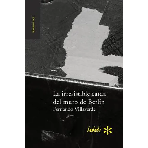La irresistible caída del muro de Berlín
