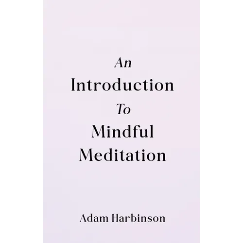 An Introduction to Mindful Meditation