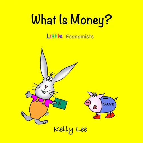 What Is Money?: Kids Money, Kids Education, Baby, Toddler, Children, Savings, Ages 3-6, Preschool-kindergarten