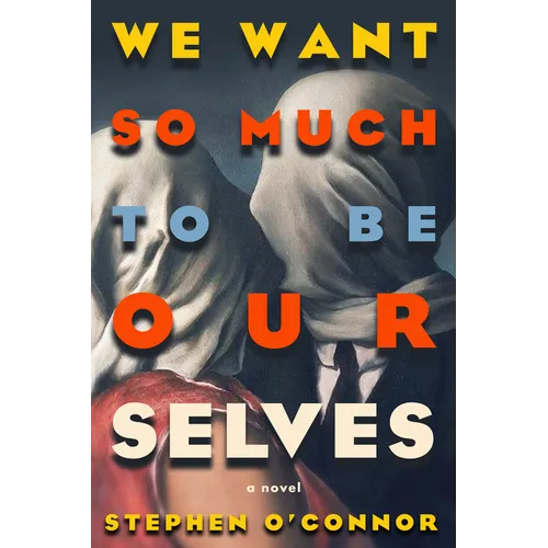 We Want So Much to Be Ourselves