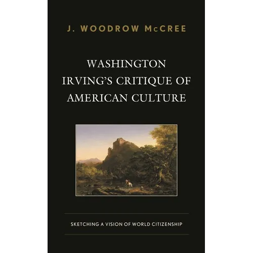Washington Irving's Critique of American Culture: Sketching a Vision of World Citizenship