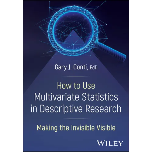 How to Use Multivariate Statistics in Descriptive Research: Making the Invisible Visible