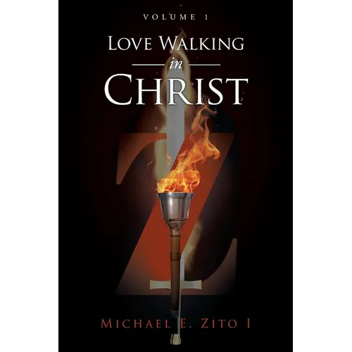 Love Walking in Christ: Volume 1