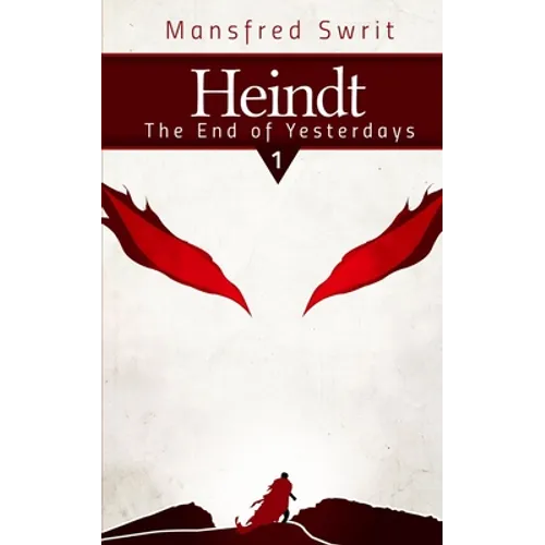 Heindt - The End of Yesterdays