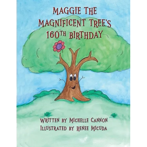 Maggie the Magnificent Tree's 160th Birthday