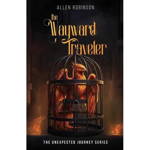 The Wayward Traveler: A Tale of Sacrifice, Truth, and A lasting Journey