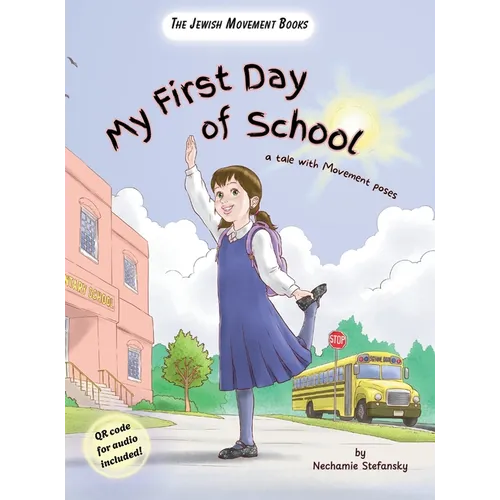 My First Day of School: a tale with movement poses - Hardcover