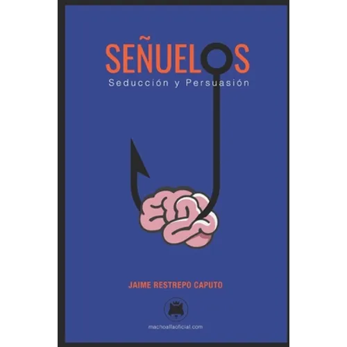 Señuelos: Seducción y persuasión.