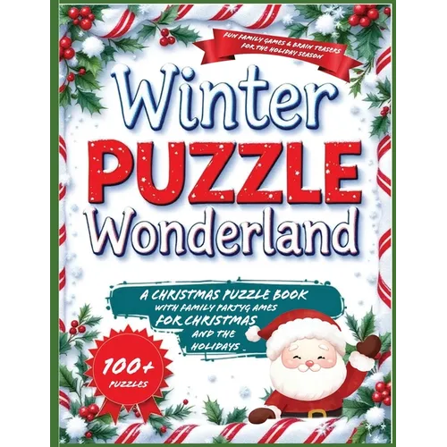 Winter Puzzle Wonderland: A Christmas puzzle Book with Family Party Games for Christmas and the holidays: Fun Family Games & Brain Teasers for the Hol