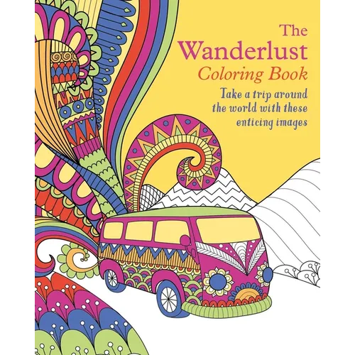The Wanderlust Coloring Book: Take a Trip Around the World with These Enticing Images