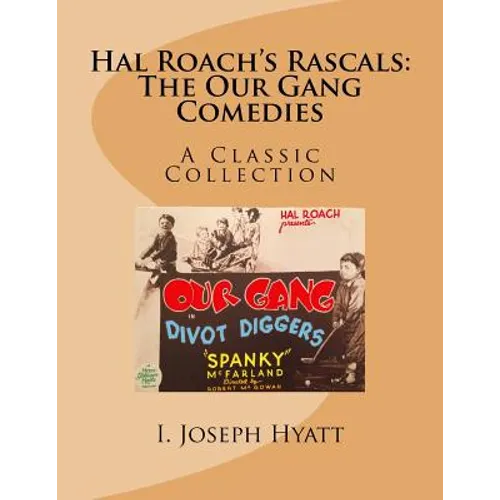 Hal Roach's Rascals: The Our Gang Comedies: A Classic Collection