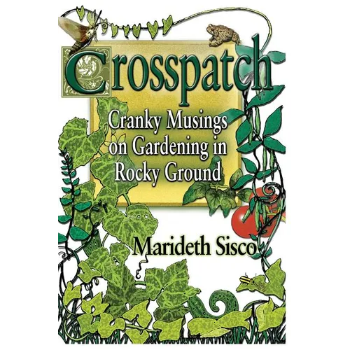 Crosspatch: Cranky Musings on Gardening in Rocky Ground